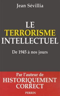 Sévillia Jean — Le terrorisme intellectuel