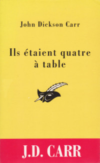 John Dickson Carr — Sir Henry Merrivale, T. 8 - Ils étaient quatre à table