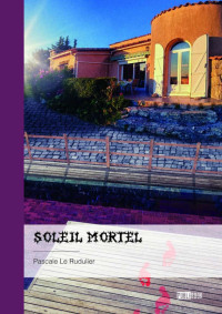 Rudulier, Pascale le — Soleil mortel (French Edition)