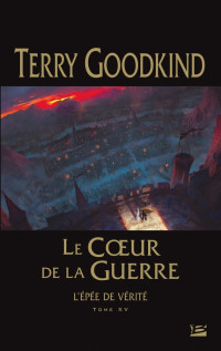 Goodkind, Terry — Le coeur de la guerre