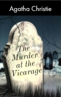 Agatha Christie — The Murder at the Vicarage