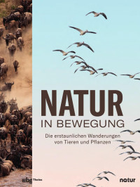 Natur (Hrsg.) — Natur in Bewegung