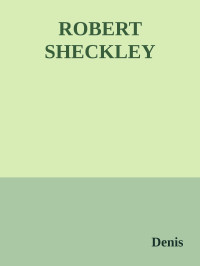 Denis — ROBERT SHECKLEY