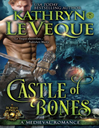 Kathryn Le Veque — Castle of Bones: A Medieval Romance (De Wolfe Pack)