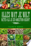 Nancy Ross, Dick Stada — Alles wat je wilt weten als je een moestuin begint