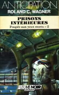 Roland C. Wagner — FNA 1654-Poupée aux yeux morts 2-Prisons intérieures