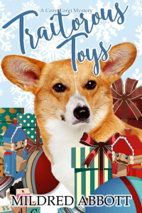 Mildred Abbott — Traitorous Toys (Cozy Corgi Mystery 2)