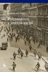 Elizabeth Ann Danto; — Psicoanlisis y justicia social