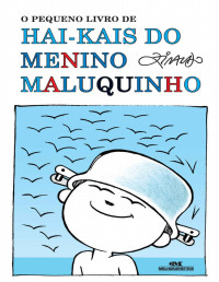 Ziraldo — O Pequeno Livro de Hai-kais do Menino Maluquinho