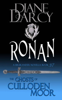 Diane Darcy — Ronan: A Highlander Romance (The Ghosts of Culloden Moor Book 37)