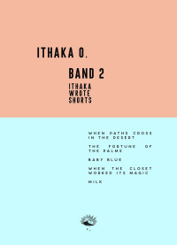 Ithaka O. — Band 2: a chronological collection