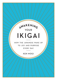 Ken Mogi — Awakening Your Ikigai