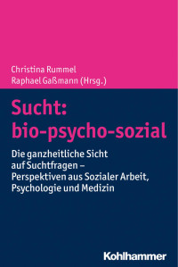 Christina Rummel & Raphael Gaßmann — Sucht: bio-psycho-sozial