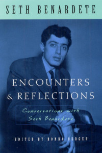 Benardete, Seth., Burger, Ronna — Encounters & Reflections