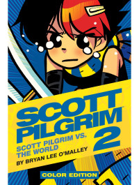 Bryan Lee O'Malley — Scott Pilgrim vs. the World (Scott Pilgrim, 2)