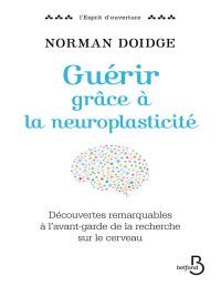 Norman Doidge — Guérir grâce à la neuroplasticité