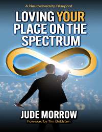 Jude Morrow — Loving Your Place on the Spectrum