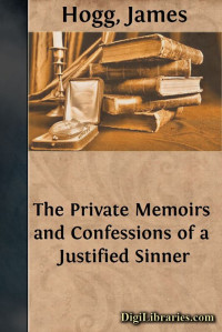 James Hogg — The Private Memoirs and Confessions of a Justified Sinner