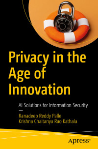 Ranadeep Reddy Palle & Krishna Chaitanya Rao Kathala — Privacy in the Age of Innovation: AI Solutions for Information Security