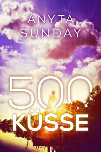 Anyta Sunday — 500 Küsse (German Edition)