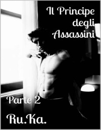 Ru.Ka. — Il Principe degli Assassini : Parte II (Italian Edition)