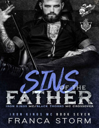 Franca Storm — SINS OF THE FATHER (Iron Kings MC, #7), 257 pages
