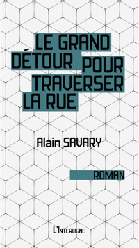 Alain Savary — Le grand détour pour traverser la rue
