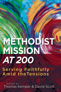 Scott, David; — Methodist Mission at 200: Serving Faithfully Amid the Tensions