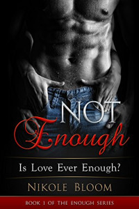 Nikole Bloom — Not Enough: Is Love Ever Enough?