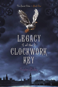 Kristin Bailey — Legacy of the Clockwork Key