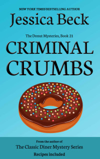 Beck, Jessica — Donut Shop 21 - Criminal Crumbs