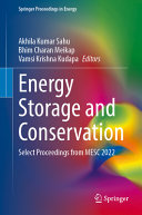 Akhila Kumar Sahu, Bhim Charan Meikap, Vamsi Krishna Kudapa, (eds.) — Energy Storage and Conservation: Select Proceedings from MESC 2022