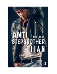 Anti-stepbrother. Antybrat — Tijan Meyer