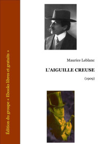 Leblanc, Maurice — L'aiguille creuse