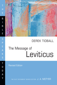 Derek Tidball; — The Message of Leviticus. Free to Be Holly