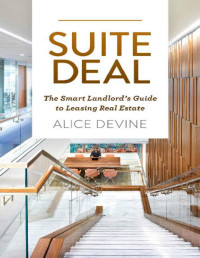 Alice Devine — Suite deal: the smart landlord's guide to leasing real estate