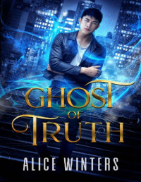 Alice Winters — Ghost of Truth (Medium Trouble Book 2)