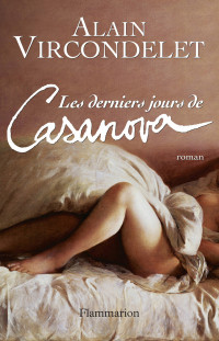 Alain Vircondelet — Les Derniers jours de Casanova