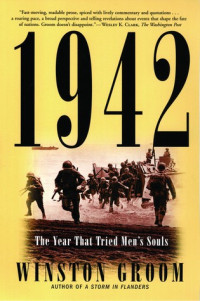 Winston Groom  — 1942: The Year that Tried Men's Souls