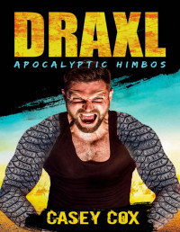 Casey Cox — Draxl: Apocalyptic Himbos