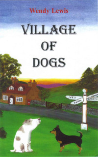 Wendy Lewis — VILLAGE OF DOGS