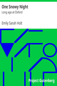 Emily Sarah Holt — One Snowy Night / Long ago at Oxford