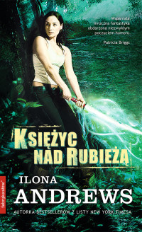 Ilona Andrews — Księżyc nad Rubieżą