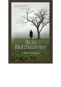 Alan Hollinghurst — Obce dziecko