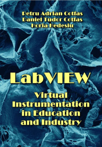Petru Adrian Cotfas, Daniel Tudor Cotfas, Horia Hedesiu — LabVIEW Virtual Instrumentation in Education and Industry 2024