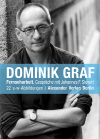 Dominik Graf;Johannes F Sievert; — Fernseharbeit