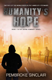 Sinclair, Pembroke — Saving Humanity Series (Book 1): Humanity's Hope