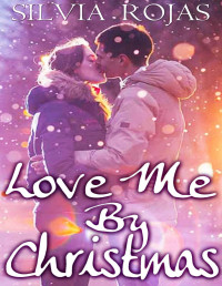 Silvia Rojas [Rojas, Silvia] — Love Me by Christmas