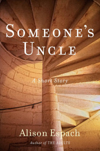 Alison Espach — Someone's Uncle