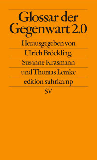 Bröckling, Ulrich (HG); Krasmann, Susanne (HG); Lemke, Thomas (HG) — Glossar der Gegenwart 2.0